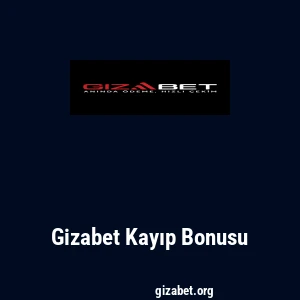 Gizabet Kayıp Bonusu