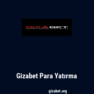 Gizabet Para Yatırma