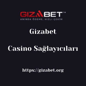 Gizabet Casino Sağlayıcıları