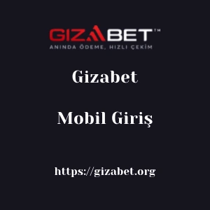 Gizabet Mobil Giriş