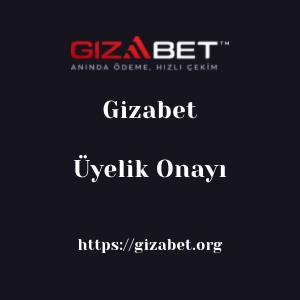 Gizabet Üyelik Onayı